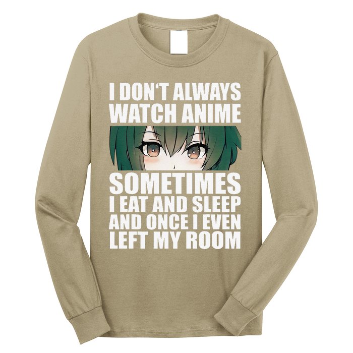 Anime Gift Funny I Don't Always Watch Anime Long Sleeve Shirt