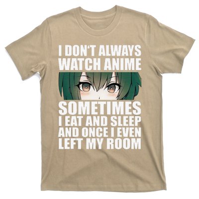 Anime Gift Funny I Don't Always Watch Anime T-Shirt