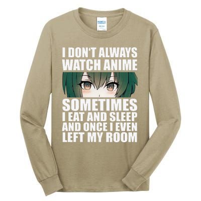 Anime Gift Funny I Don't Always Watch Anime Tall Long Sleeve T-Shirt