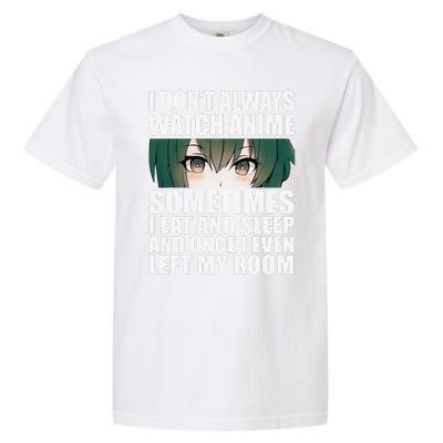 Anime Gift Funny I Don't Always Watch Anime Garment-Dyed Heavyweight T-Shirt