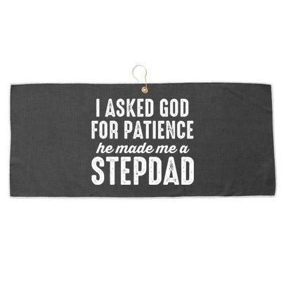 Ask God For Patience He Made Me A Stepdad Stepdad Gift Large Microfiber Waffle Golf Towel