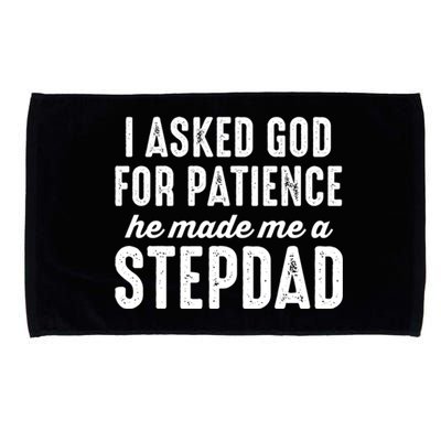 Ask God For Patience He Made Me A Stepdad Stepdad Gift Microfiber Hand Towel