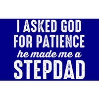 Ask God For Patience He Made Me A Stepdad Stepdad Gift Bumper Sticker