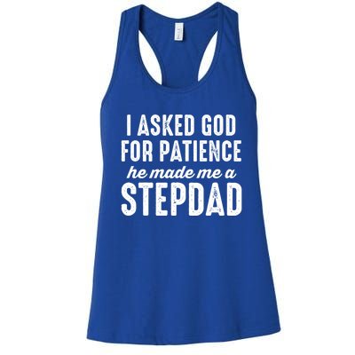 Ask God For Patience He Made Me A Stepdad Stepdad Gift Women's Racerback Tank