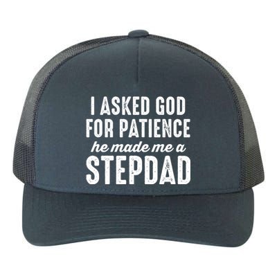 Ask God For Patience He Made Me A Stepdad Stepdad Gift Yupoong Adult 5-Panel Trucker Hat