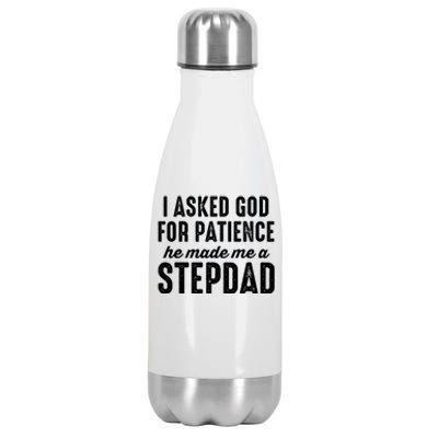 Ask God For Patience He Made Me A Stepdad Stepdad Gift Stainless Steel Insulated Water Bottle