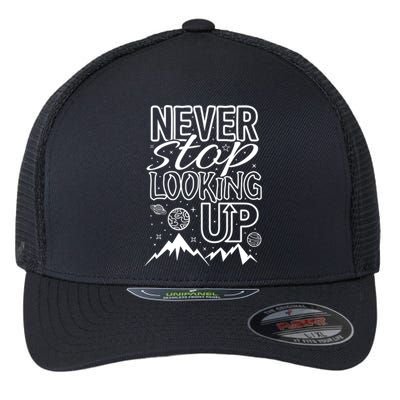 Astronomy Great Gift Never Stop Looking Up Constellations Sky Tee Gift Flexfit Unipanel Trucker Cap