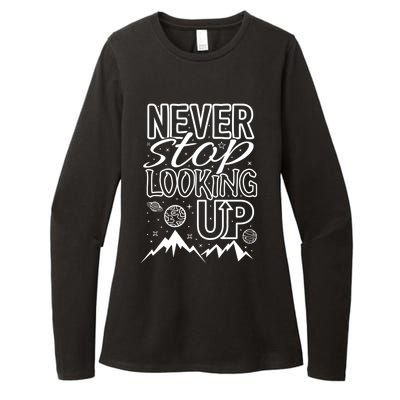 Astronomy Great Gift Never Stop Looking Up Constellations Sky Tee Gift Womens CVC Long Sleeve Shirt