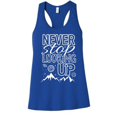 Astronomy Great Gift Never Stop Looking Up Constellations Sky Tee Gift Women's Racerback Tank