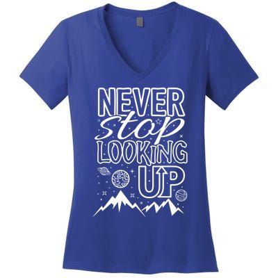 Astronomy Great Gift Never Stop Looking Up Constellations Sky Tee Gift Women's V-Neck T-Shirt