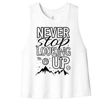 Astronomy Great Gift Never Stop Looking Up Constellations Sky Tee Gift Women's Racerback Cropped Tank