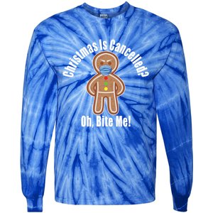 Angry Gingerbread Gift Christmas Is Cancelled Bite Me Meaningful Gift Tie-Dye Long Sleeve Shirt