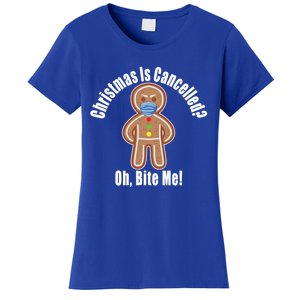 Angry Gingerbread Gift Christmas Is Cancelled Bite Me Meaningful Gift Women's T-Shirt