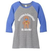 Angry Gingerbread Gift Christmas Is Cancelled Bite Me Meaningful Gift Women's Tri-Blend 3/4-Sleeve Raglan Shirt