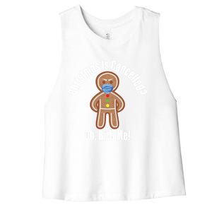 Angry Gingerbread Gift Christmas Is Cancelled Bite Me Meaningful Gift Women's Racerback Cropped Tank