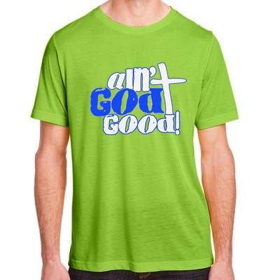 Ain't God Good Easter Christian Lord Jesus Christ Devotion Adult ChromaSoft Performance T-Shirt