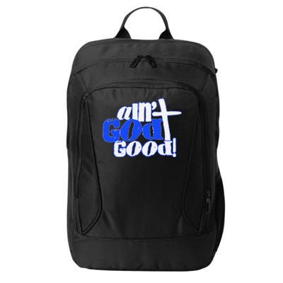 Ain't God Good Easter Christian Lord Jesus Christ Devotion City Backpack