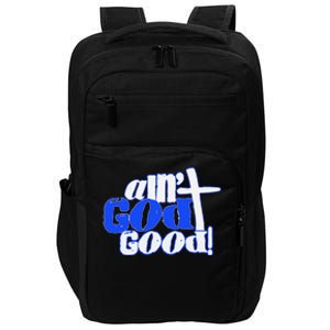 Ain't God Good Easter Christian Lord Jesus Christ Devotion Impact Tech Backpack