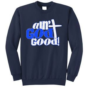 Ain't God Good Easter Christian Lord Jesus Christ Devotion Sweatshirt