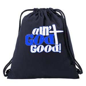 Ain't God Good Easter Christian Lord Jesus Christ Devotion Drawstring Bag