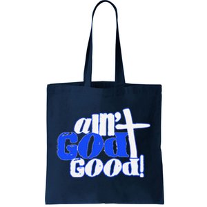 Ain't God Good Easter Christian Lord Jesus Christ Devotion Tote Bag