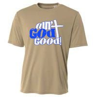 Ain't God Good Easter Christian Lord Jesus Christ Devotion Cooling Performance Crew T-Shirt