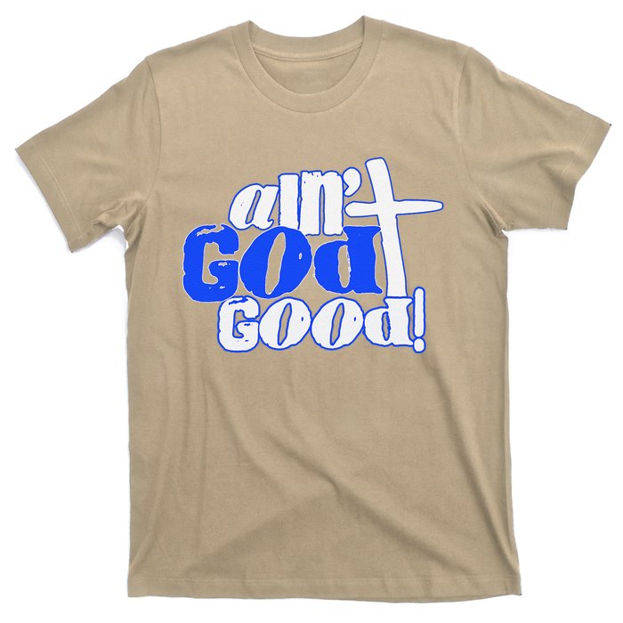 Ain't God Good Easter Christian Lord Jesus Christ Devotion T-Shirt