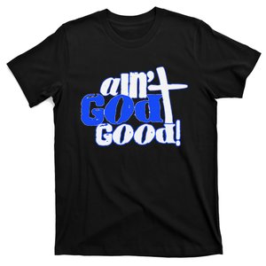 Ain't God Good Easter Christian Lord Jesus Christ Devotion T-Shirt