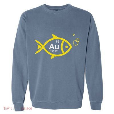 Au Goldfish Gold Metal Chemistry Pun Garment-Dyed Sweatshirt