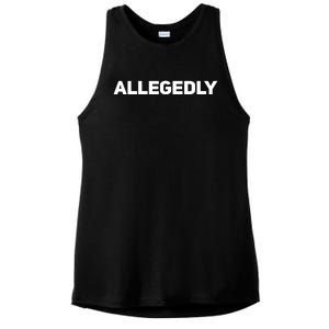 Allegedly Gift Great Gift Sarcastic Saying Quote Lawyer Legal Gift Ladies PosiCharge Tri-Blend Wicking Tank