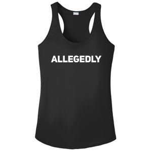 Allegedly Gift Great Gift Sarcastic Saying Quote Lawyer Legal Gift Ladies PosiCharge Competitor Racerback Tank