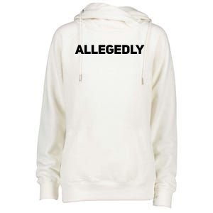 Allegedly Gift Great Gift Sarcastic Saying Quote Lawyer Legal Gift Womens Funnel Neck Pullover Hood