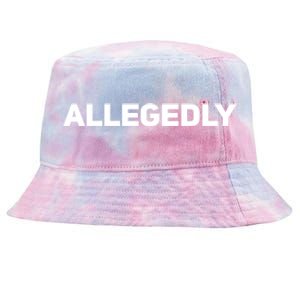 Allegedly Gift Great Gift Sarcastic Saying Quote Lawyer Legal Gift Tie-Dyed Bucket Hat