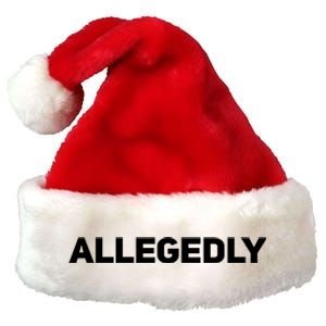 Allegedly Gift Great Gift Sarcastic Saying Quote Lawyer Legal Gift Premium Christmas Santa Hat