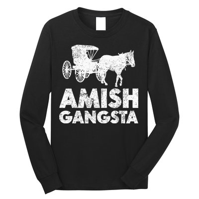 Amish Gangsta Horse And Buggy Funny Amish Gift Long Sleeve Shirt