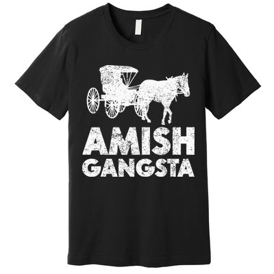 Amish Gangsta Horse And Buggy Funny Amish Gift Premium T-Shirt