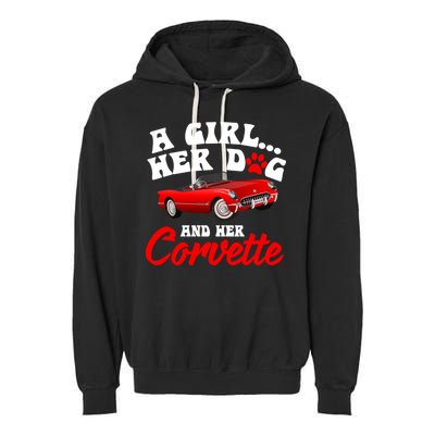 A Girl Her Dog And Her Corvette Dog Mom Garment-Dyed Fleece Hoodie