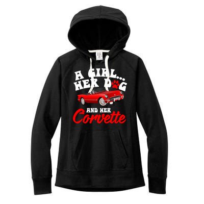 A Girl Her Dog And Her Corvette Dog Mom Women's Fleece Hoodie