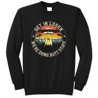 Alien Get In Loser Were Doing Butt Stuff Vintage Sweatshirt