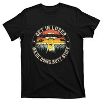 Alien Get In Loser Were Doing Butt Stuff Vintage T-Shirt