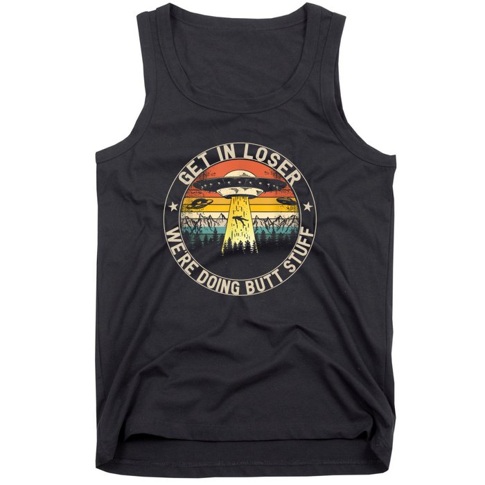 Alien Get In Loser Were Doing Butt Stuff Vintage Tank Top