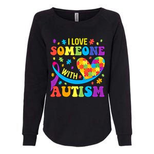 Autism Gift I Love Someone With Autism Meaningful Gift Womens California Wash Sweatshirt