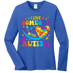 Autism Gift I Love Someone With Autism Meaningful Gift Ladies Long Sleeve Shirt