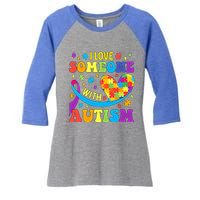 Autism Gift I Love Someone With Autism Meaningful Gift Women's Tri-Blend 3/4-Sleeve Raglan Shirt