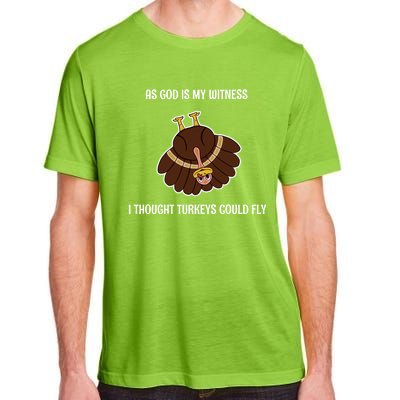 As God Is My Witness I Thought Turkeys Could Fly Funny Gift Adult ChromaSoft Performance T-Shirt