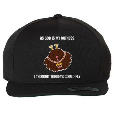 As God Is My Witness I Thought Turkeys Could Fly Funny Gift Wool Snapback Cap