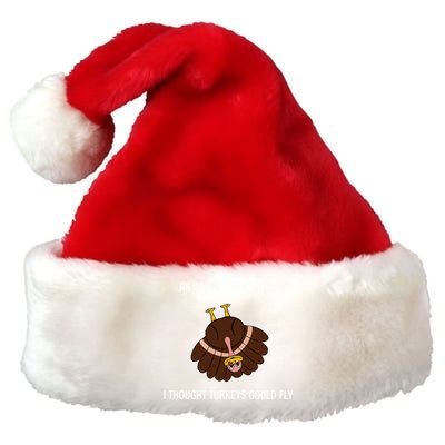 As God Is My Witness I Thought Turkeys Could Fly Funny Gift Premium Christmas Santa Hat