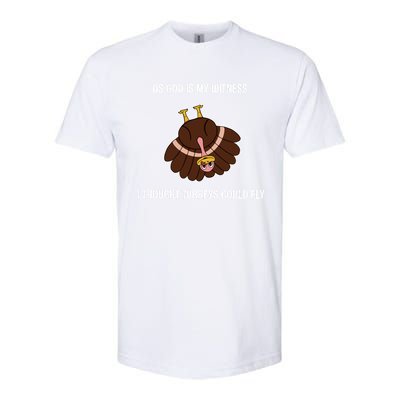 As God Is My Witness I Thought Turkeys Could Fly Funny Gift Softstyle® CVC T-Shirt