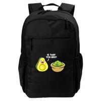 Avocado Guacamole Is That You Bro Funny Avocado Backpack