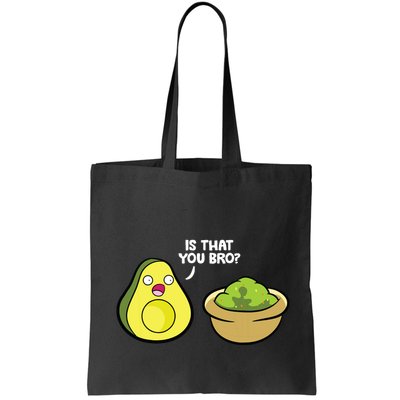 Avocado Guacamole Is That You Bro Funny Avocado Bag